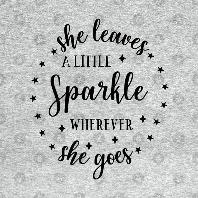 Fun Series: She Leaves a Little Sparkle Wherever She Goes by Jarecrow 